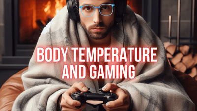 Keeping Warm in Winter: A Gamer's Guide to Regulating Body Temperature